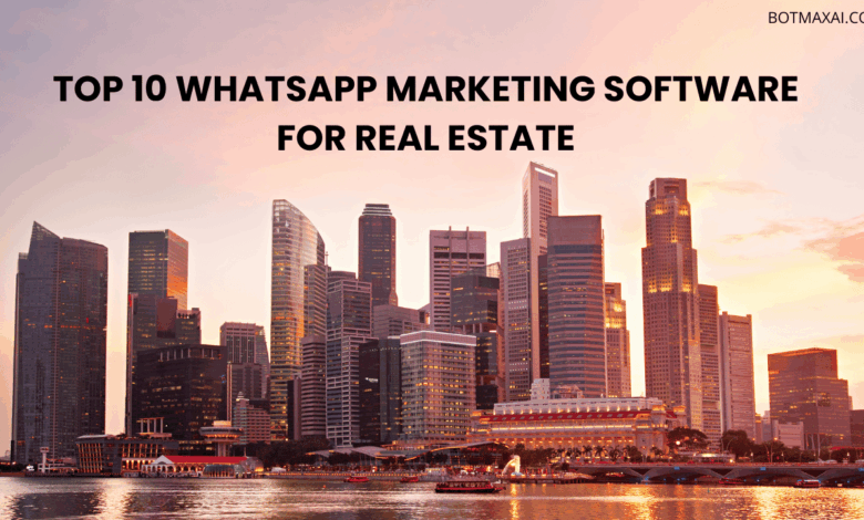 TOP 10 WHATSAPP MARKETING SOFTWARE FOR REAL ESTATE
